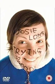Josie Long: Trying Is Good movie poster