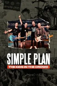 Simple Plan: The Kids in the Crowd movie poster