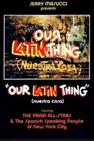 Our Latin Thing (Nuestra Cosa) movie poster
