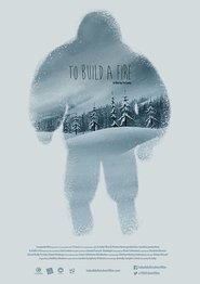 To Build a Fire movie poster