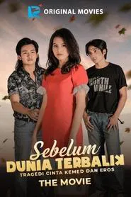 Sebelum Dunia Terbalik: Tragedi Cinta Kemed Dan Eros movie poster