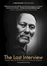 The Last Interview: Stuart Hall on the Politics of Cultural Studies movie poster