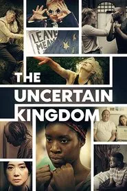 The Uncertain Kingdom movie poster