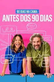 Poster da série 90 Dias na Cama: Antes dos 90 Dias - com Miá Mello e Leandro Ramos