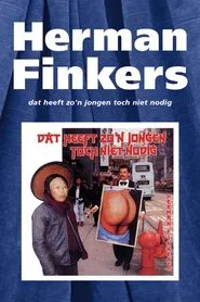 Poster do filme Herman Finkers: Dat Heeft Zo'n Jongen Toch Niet Nodig
