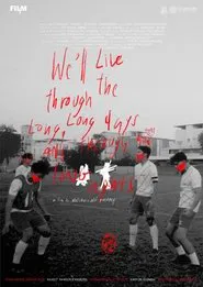 We'll Live Through the Long, Long Days and Through Long Nights. movie poster