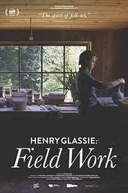 Henry Glassie: Field Work movie poster