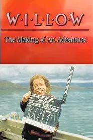 Willow: The Making of an Adventure movie poster