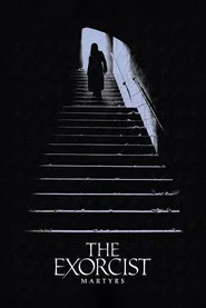 The Exorcist: Martyrs movie poster