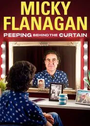 Poster do filme Micky Flanagan: Peeping Behind the Curtain