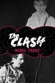 Rebel Truce, the History of the Clash movie poster