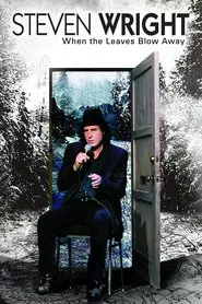 Steven Wright: When the Leaves Blow Away movie poster