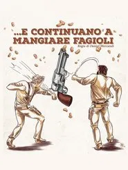 ...E Continuano a mangiare Fagioli movie poster