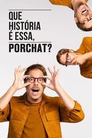 Que História é Essa, Porchat? tv show poster