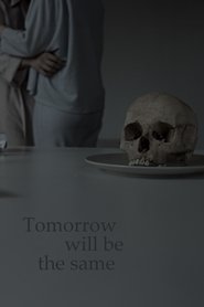 Tomorrow will be the same movie poster