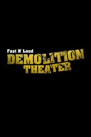 Fast N' Loud: Demolition Theater tv show poster