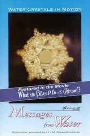 Water Crystals In Motion - Messages From Water movie poster
