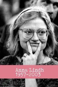 Anna Lindh 1957 - 2003 movie poster