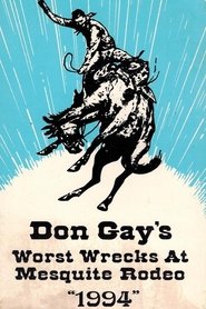 Don Gay's Worst Wrecks At Mesquite Rodeo 1994 movie poster