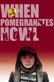 When Pomegranates Howl movie poster