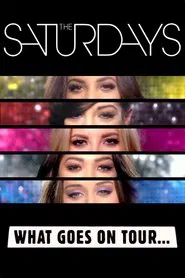 The Saturdays: What Goes on Tour... tv show poster