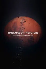 Poster do filme Timelapse of the Future: A Journey to the End of Time