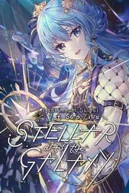 Hoshimachi Suisei 1st Solo Live "STELLAR into the GALAXY" movie poster
