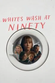 Whites Wash at Ninety movie poster