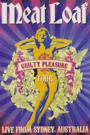 Meat Loaf: Guilty Pleasure Tour - Live From Sydney movie poster