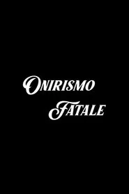 Onirismo Fatale movie poster