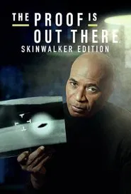 The Proof Is Out There: Skinwalker Edition tv show poster