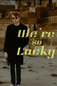 We're So Lucky movie poster