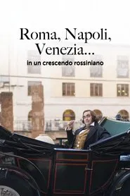 Roma, Napoli, Venezia... in un crescendo rossiniano movie poster