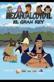 Nezahualcóyotl, la gran historia movie poster