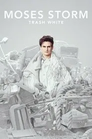 Poster do filme Moses Storm: Trash White