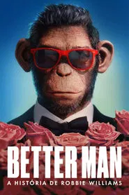 Poster do filme Better Man - A História de Robbie Williams