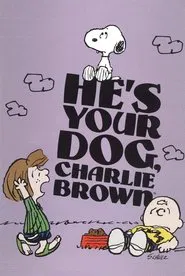 He's Your Dog, Charlie Brown movie poster