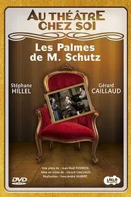 Les Palmes de M. Schutz movie poster