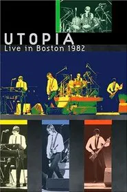Utopia: Live in Boston 1982 movie poster