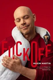 Maxim Martin : Fuck Off movie poster