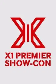 X1 PREMIER SHOW-CON tv show poster
