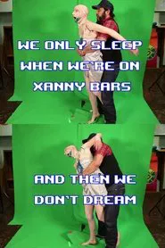 Poster do filme We Only Sleep on Xanny Bars and Then We Don't Dream