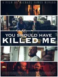 You Should Have Killed Me movie poster