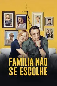 Poster do filme Família Não Se Escolhe