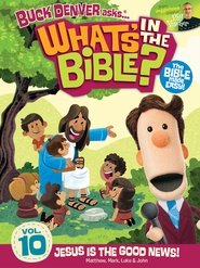 What's in the Bible? Volume 10: Jesus is the Good News! movie poster