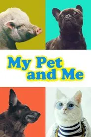 My Pet and Me movie poster