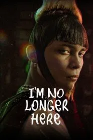 I'm No Longer Here movie poster
