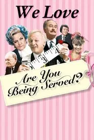 We Love Are You Being Served? movie poster