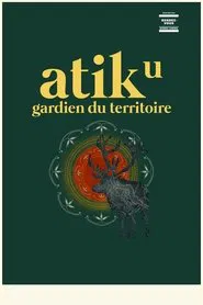 Atik, gardien du territoire movie poster