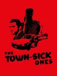 Poster do filme The Town-Sick Ones